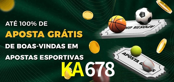 KA678 Ate 100% de Aposta Gratis